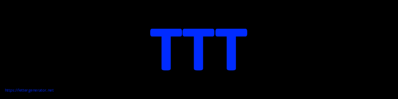 TTT