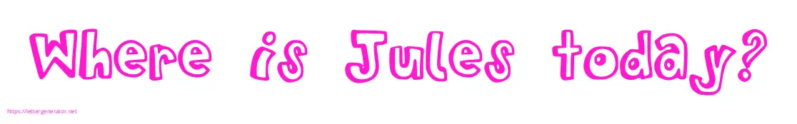Where is Jules today?