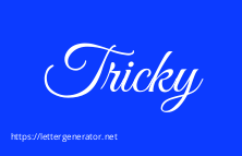 Tricky