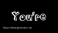 You're