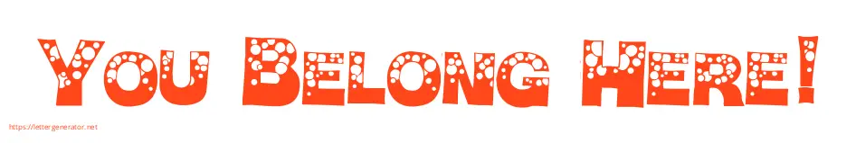 You Belong Here!