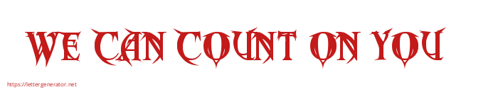 we can count on you!