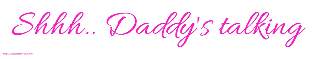 Shhh.. Daddy's talking